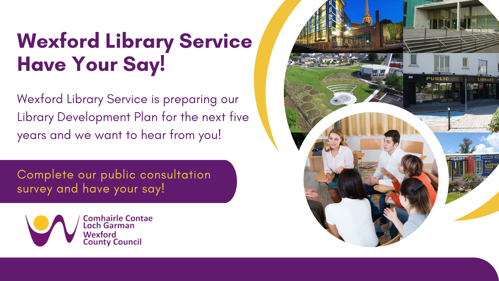 Wexford Library Service is preparing our Library Development Plan for the next five years and we want to hear from you.