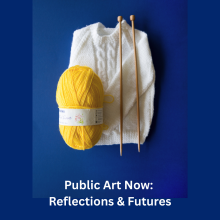 Public Art Now: Reflections & Futures