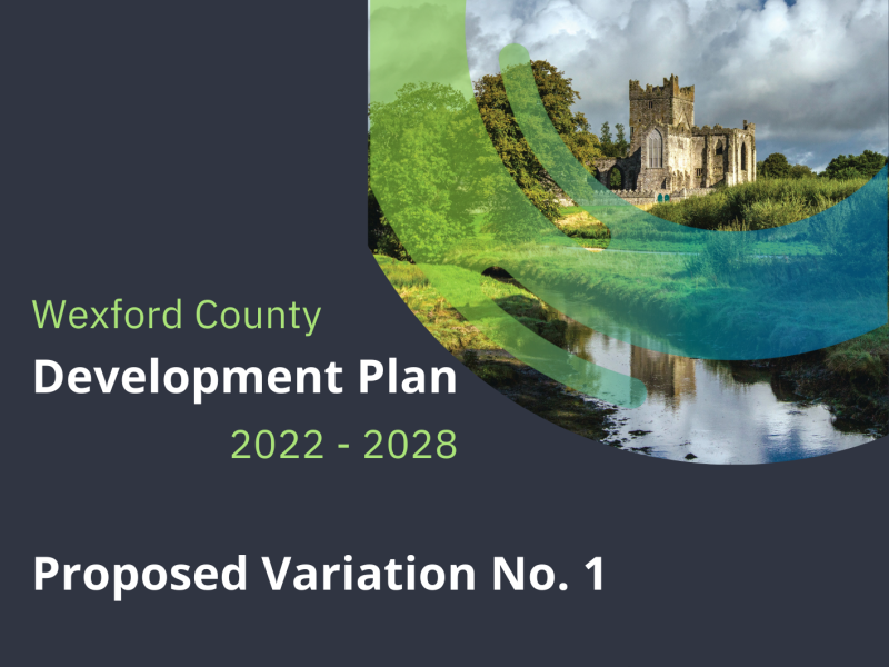 Graphic featuring the title "Wexford County Development Plan 2022–2028 Proposed Variation No. 1 with an image of a rural landscape, river, and old castle. 