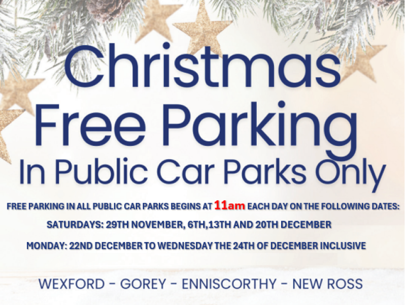 Christmas free parking in public car parks on select dates in Wexford, Gorey, Enniscorthy, and New Ross.