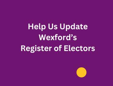 Help us update Wexford's Register of Electors