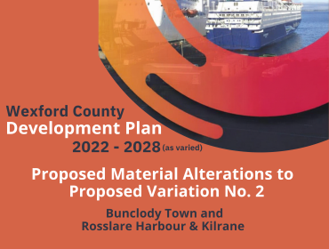 Orange box containing the words "Proposed Material Alterations to Proposed Variation No 2 of the Wexford County Development Plan 2022 - 2028 (as varied)" 